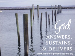 God answers, sustains, and delivers